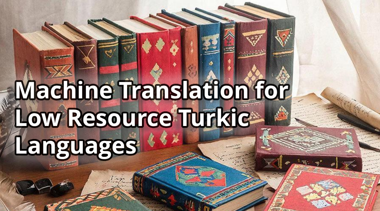 Machine Translation for Low Resource Turkic Languages