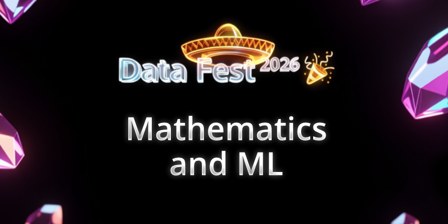 Mathematics & ML  | Data Fest 2026