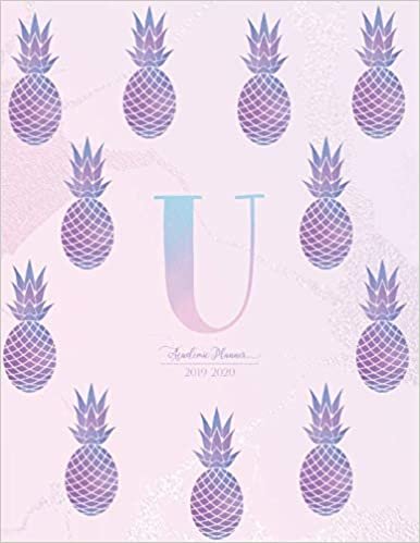okumak Academic Planner 2019-2020: Pineapple Purple Pink Blue Gradient Monogram Letter U Academic Planner July 2019 - June 2020 for Students, Moms and Teachers (School and College)