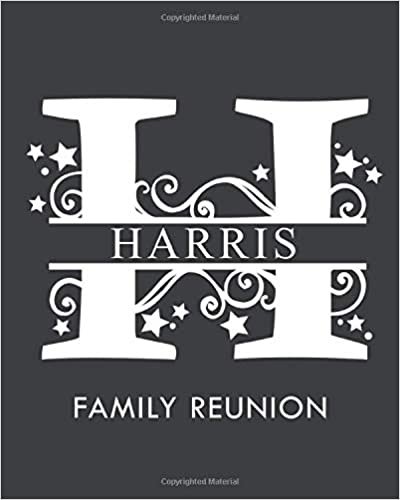 okumak Harris Family Reunion: Personalized Last Name Monogram Letter H Family Reunion Guest Book, Sign In Book (Family Reunion Keepsakes)