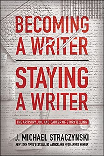 okumak Becoming a Writer, Staying a Writer: The Artistry, Joy, and Career of Storytelling