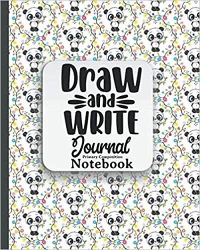 okumak Draw And Write Journal: Cute Panda Draw And Write Journal For Kindergarten Grade K-2 Preschool Kids Drawing Journals To Write In