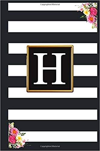 okumak H :: Black and white Stripes &amp; Flowers, Floral Personal Letter H Monogram Journal Notebook Lined 6x9 inch College Ruled.