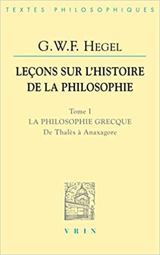 okumak Lecons Sur l&#39;Histoire de la Philosophie I: La Philosophie Grecque. de Thales a Anaxagore: 1 (Bibliotheque Des Textes Philosophiques)