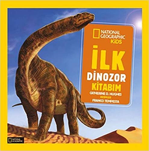 okumak İlk Dinozor Kitabım: National Geographic Kids