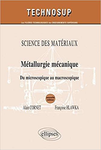 okumak Métallurgie Mécanique du Microscopique au Macroscopique Science des Matériaux niveau B &amp; C (Technosup)
