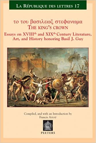 okumak The King&#39;s Crown: Essays on XVIIIth and XIXth Century Literature, Art, and History honoring Basil J. Guy (La Republique des Lettres)