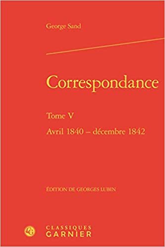 okumak Correspondance: Avril 1840 - décembre 1842 (Tome V) (Bibliothèque du XIXe siècle (5 - Hors collection))