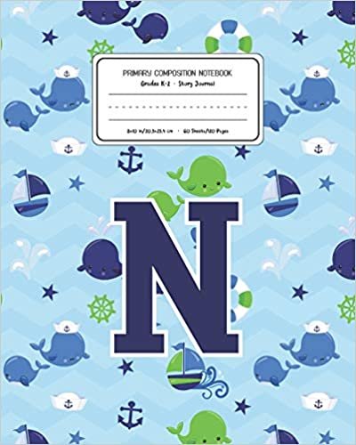 okumak Primary Composition Notebook Grades K-2 Story Journal N: Whale Animal Pattern Primary Composition Book Letter N Personalized Lined Draw and Write ... Boys Exercise Book for Kids Back to School Pr