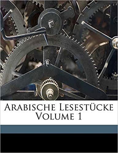 Arabische Lesestucke Volume 1