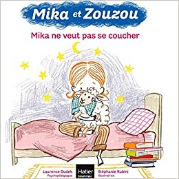 okumak Mika et Zouzou - Mika ne veut pas se coucher 3/5 ans (Mika et Zouzou 3-5 ans (2))