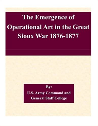 okumak The Emergence of Operational Art in the Great Sioux War 1876-1877