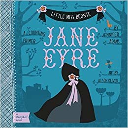 okumak Little Miss Bronte: Jane Eyre: A BabyLit Counting Primer
