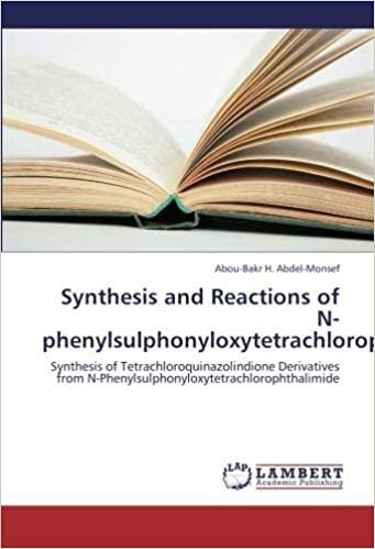 okumak Synthesis and Reactions of N-phenylsulphonyloxytetrachlorophthalimide: Synthesis of Tetrachloroquinazolindione Derivatives from N-Phenylsulphonyloxytetrachlorophthalimide