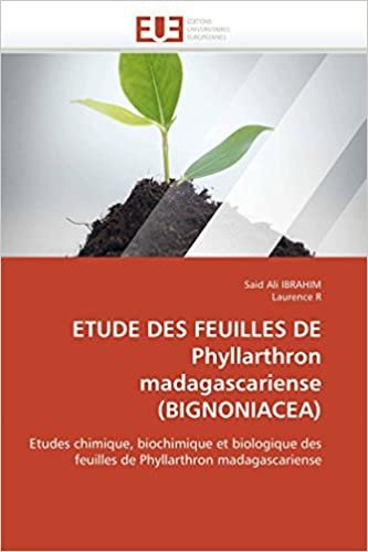 okumak ETUDE DES FEUILLES DE Phyllarthron madagascariense (BIGNONIACEA): Etudes chimique, biochimique et biologique des feuilles de Phyllarthron madagascariense (Omn.Univ.Europ.)