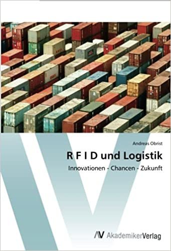 okumak R F I D und Logistik: Innovationen - Chancen - Zukunft