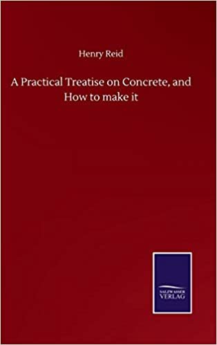 okumak A Practical Treatise on Concrete, and How to make it