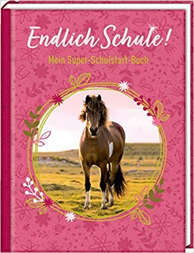 okumak Kleines Geschenkbuch - Pferdefreunde - Endlich Schule!: Mein Super-Schulstart-Buch
