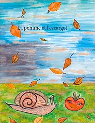 okumak La pomme et l&#39;escargot (BOOKS ON DEMAND)