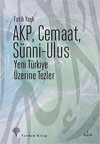 okumak AKP, Cemaat, Sünni-Ulus: Yeni Türkiye Üzerine Tezler