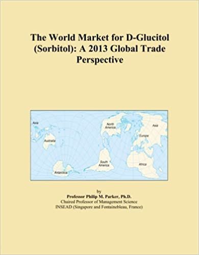 okumak The World Market for D-Glucitol (Sorbitol): A 2013 Global Trade Perspective