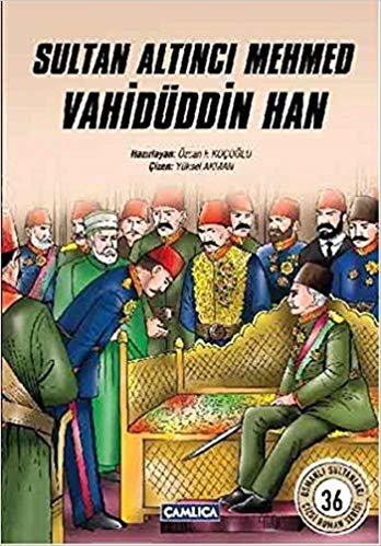 okumak Sultan Altıncı Mehmed Vahidüddin Han