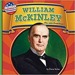 okumak William McKinley: The 25th President (First Look at America&#39;s Presidents)