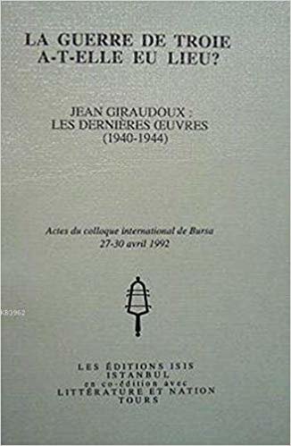 okumak La Guerre de Troie A-T-Elle eu Lieu?; Jean Giraudo