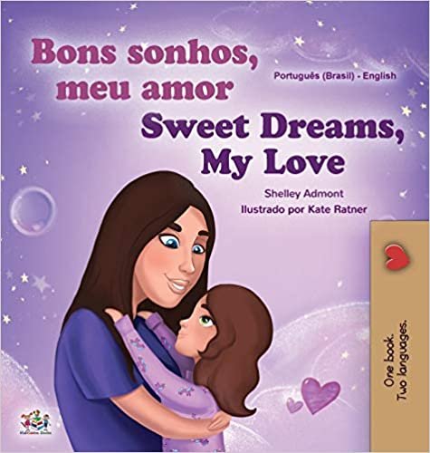 okumak Sweet Dreams, My Love (Portuguese English Bilingual Children&#39;s Book -Brazil): Brazilian Portuguese (Portuguese English Bilingual Collection - Brazil)