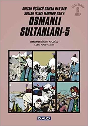 okumak Osmanlı Sultanları 5 6 Kitap Sultan Üçüncü Osman Han&#39;dan Sultan İkinci Mahmud Han&#39;a Çizgi Roman