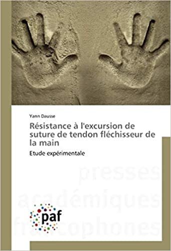 okumak Résistance à l&#39;excursion de suture de tendon fléchisseur de la main: Etude expérimentale (OMN.PRES.FRANC.)