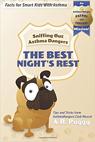 okumak BEST REST EDITION! (BW) Sniffing Out Asthma Dangers: Tips and Tricks from AsthmaRangers.Club Mascot A.R. Puggy (Asthma Danger Patrol and Control Mission Fact Books, Band 1): Volume 1