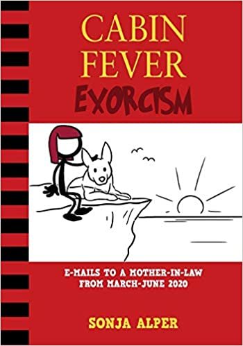 okumak Cabin Fever Exorcism: e-mails to a mother-in-law from March-June 2020