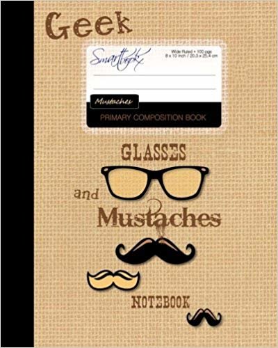 okumak Primary Composition Book - Mustaches: Kids School Exercise Book with Geek Glasses [ Times Tables * Wide Ruled * Large Notebook * Color * Perfect Bound ] (Primary Composition Books - Kids n Teens)