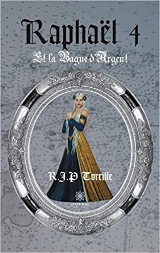 okumak Raphaël4: Et la Bague d&#39;Argent (LE LYS BLEU)