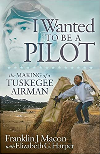 okumak I Wanted to be a Pilot: The Making of a Tuskegee Airman