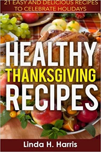 okumak Healthy Thanksgiving Recipes: 21 Easy and Delicious Recipes to Celebrate Holidays