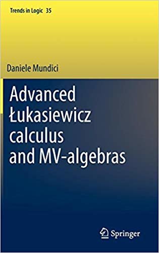 okumak Advanced Lukasiewicz calculus and MV-algebras (Trends in Logic)