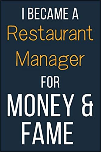 okumak I Became A Restaurant Manager For Money &amp; Fame: Funny Gift Idea For Coworker, Boss &amp; Friend | Blank Lined Journal