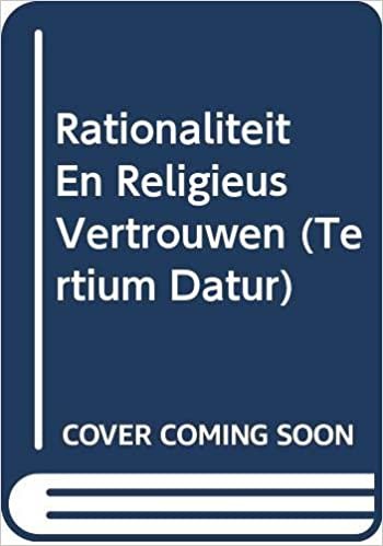okumak Rationaliteit En Religieus Vertrouwen (Tertium Datur)