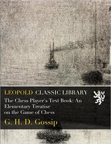 okumak The Chess Player&#39;s Text Book: An Elementary Treatise on the Game of Chess