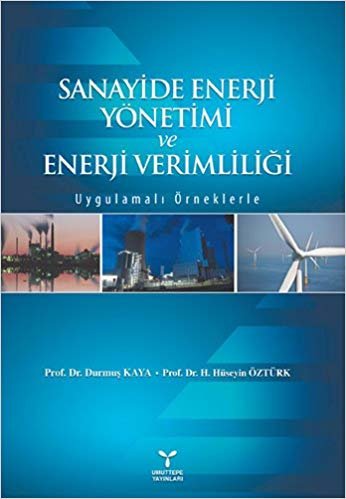 okumak Sanayide Enerji Yönetimi ve Enerji Verimliliği: Uygulamalı Örneklerle