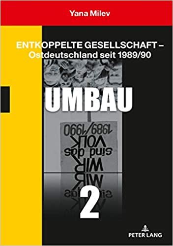 okumak Entkoppelte Gesellschaft - Ostdeutschland Seit 1989/90: Band 2: Umbau