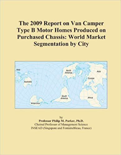 okumak The 2009 Report on Van Camper Type B Motor Homes Produced on Purchased Chassis: World Market Segmentation by City