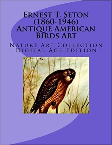 okumak Ernest T. Seton (1860-1946) Antique American Birds Art: Nature Art Collection Digital Age Edition