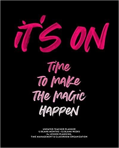 okumak It&#39;s On, Time To Make The Magic Happen, Undated Teacher Planner, 12 Blank Months &amp; 52 Blank Weeks: Modern Brush Lettering Inspirational Quote Student Lesson Planning Calendar Book