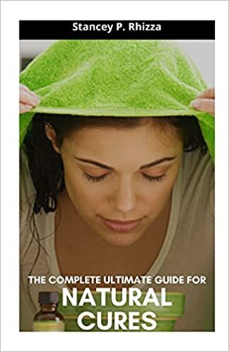 okumak THE COMPLETE ULTIMATE GUIDE FOR NATURAL CURES