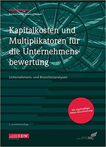 okumak Kapitalkosten und Multiplikatoren für die Unternehmensbewertung: Unternehmens- und Branchenanalysen 2020/2021