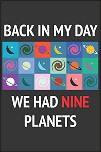 okumak Back In My Day We Had Nine Planets Notebook: Lined Journal, 120 Pages, 6 x 9, Affordable Gift Journal Matte Finish