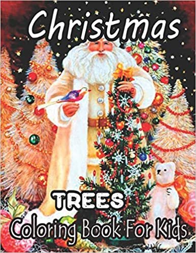 okumak Christmas Trees Coloring Book For Kids: Christmas Red Truck Xmas Tree Vintage s Merry Christmas Fun Children’s 50 Christmas Gift 100 Pages to Color with Santa Claus, Reindeer, Snowmen &amp; More!